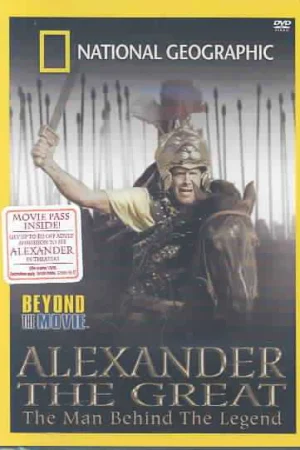 NG: Alexander The Great - The Man Behind The Legend