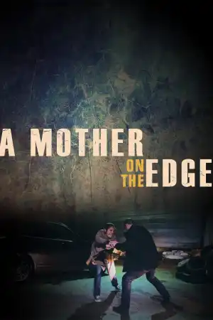 A Mother on the Edge / A Mother on the Brink