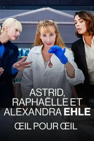 Astrid Raphaelle Et Alexandra Ehle Oeil Pour Oeil