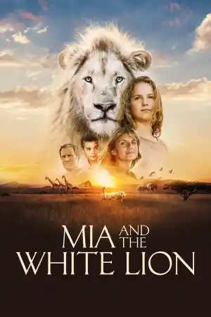Mia et le lion blanc / Mia and the White Lion
