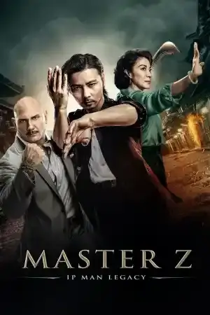 Ye wen wai zhuan: Zhang tian zhi / Master Z: The Ip Man Legacy