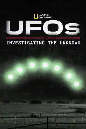 UFOs: Investigating the Unknown - Season 1 Episode 1