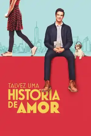 Talvez uma Historia de Amor / Maybe a Love Story